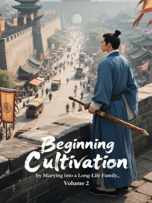 cover image of Beginning Cultivation by Marrying into a Long-Life Family, Volume 2